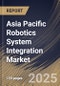 Asia Pacific Robotics System Integration Market Size, Share & Trends Analysis Report By Type (Industrial Robots, Autonomous Robots, Service Robots, and Collaborative Robots), By Application, By End-use, By Country and Growth Forecast, 2025 - 2032 - Product Thumbnail Image