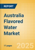 Australia Flavored Water (Soft drinks) Market Size, Growth and Forecast Analytics, 2023-2028- Product Image