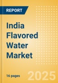 India Flavored Water (Soft drinks) Market Size, Growth and Forecast Analytics, 2023-2028- Product Image