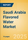 Saudi Arabia Flavored Water (Soft drinks) Market Size, Growth and Forecast Analytics, 2023-2028- Product Image