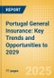 Portugal General Insurance: Key Trends and Opportunities to 2029 - Product Image