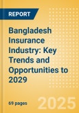 Bangladesh Insurance Industry: Key Trends and Opportunities to 2029- Product Image
