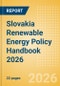 Slovakia Renewable Energy Policy Handbook 2026 - Product Thumbnail Image