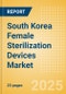 South Korea Female Sterilization Devices Market Outlook to 2033 - Laparoscopic Tubal Clips and Laparoscopic Tubal Rings - Product Thumbnail Image