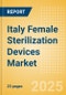 Italy Female Sterilization Devices Market Outlook to 2033 - Laparoscopic Tubal Clips and Laparoscopic Tubal Rings - Product Thumbnail Image
