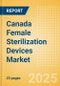 Canada Female Sterilization Devices Market Outlook to 2033 - Laparoscopic Tubal Clips and Laparoscopic Tubal Rings - Product Thumbnail Image