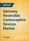 Germany Reversible Contraceptive Devices Market Outlook to 2033 - Intrauterine Devices (IUDs), Hormonal Implants and Diaphragms - Product Image
