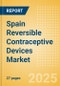 Spain Reversible Contraceptive Devices Market Outlook to 2033 - Intrauterine Devices (IUDs), Hormonal Implants and Diaphragms - Product Thumbnail Image