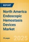 North America Endoscopic Hemostasis Devices Market Outlook to 2033 - Hemostatic Clips, Hemostatic Probes, Disposable Ligator Kits and Others - Product Image