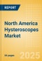 North America Hysteroscopes Market Outlook to 2033 - Rigid Hysteroscopes and Flexible Hysteroscopes - Product Image