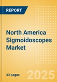 North America Sigmoidoscopes Market Outlook to 2033 - Flexible Sigmoidoscopes- Product Image