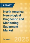 North America Neurological Diagnostic and Monitoring Equipment Market Outlook to 2033 - Electrical Activity Testing and ICP Monitoring Devices- Product Image