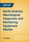 North America Neurological Diagnostic and Monitoring Equipment Market Outlook to 2033 - Electrical Activity Testing and ICP Monitoring Devices - Product Image