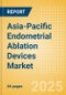 Asia-Pacific Endometrial Ablation Devices Market Outlook to 2033 - Thermal Balloon Ablation Devices, Hydrothermal Ablation (HTA) Devices, Bipolar Energy Ablation Devices and Others - Product Thumbnail Image