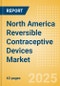 North America Reversible Contraceptive Devices Market Outlook to 2033 - Intrauterine Devices (IUDs), Hormonal Implants and Diaphragms - Product Image
