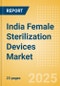 India Female Sterilization Devices Market Outlook to 2033 - Laparoscopic Tubal Clips and Laparoscopic Tubal Rings - Product Thumbnail Image