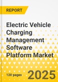 Electric Vehicle Charging Management Software Platform Market - A Global and Regional Analysis: Focus on Application, Product, and Country Level Analysis - Analysis and Forecast, 2025-2034- Product Image