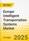 Europe Intelligent Transportation Systems Market: Focus on Application, Product, and Country - Analysis and Forecast, 2024-2033- Product Image
