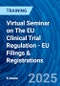 Virtual Seminar on The EU Clinical Trial Regulation - EU Filings & Registrations (May 28, 2025) - Product Thumbnail Image