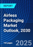 Airless Packaging Market Outlook, 2030- Product Image