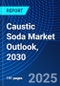 Caustic Soda Market Outlook, 2030 - Product Thumbnail Image