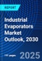 Industrial Evaporators Market Outlook, 2030 - Product Thumbnail Image