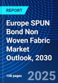 Europe SPUN Bond Non Woven Fabric Market Outlook, 2030- Product Image