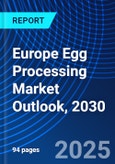 Europe Egg Processing Market Outlook, 2030- Product Image