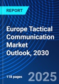Europe Tactical Communication Market Outlook, 2030- Product Image
