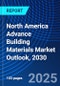 North America Advance Building Materials Market Outlook, 2030 - Product Thumbnail Image