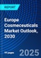 Europe Cosmeceuticals Market Outlook, 2030 - Product Image