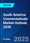 South America Cosmeceuticals Market Outlook, 2030 - Product Image