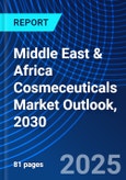 Middle East & Africa Cosmeceuticals Market Outlook, 2030- Product Image