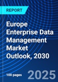 Europe Enterprise Data Management Market Outlook, 2030- Product Image