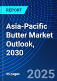 Asia-Pacific Butter Market Outlook, 2030- Product Image