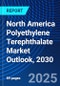 North America Polyethylene Terephthalate Market Outlook, 2030 - Product Thumbnail Image