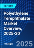 Polyethylene Terephthalate Market Overview, 2025-30- Product Image