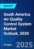South America Air Quality Control System Market Outlook, 2030- Product Image