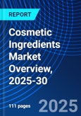 Cosmetic Ingredients Market Overview, 2025-30- Product Image