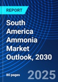South America Ammonia Market Outlook, 2030- Product Image
