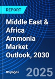Middle East & Africa Ammonia Market Outlook, 2030- Product Image