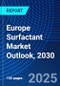 Europe Surfactant Market Outlook, 2030 - Product Image