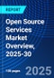 Open Source Services Market Overview, 2025-30 - Product Thumbnail Image