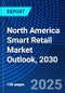 North America Smart Retail Market Outlook, 2030 - Product Thumbnail Image