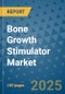 Bone Growth Stimulator Market - Global Industry Analysis, Size, Share, Growth, Trends, and Forecast 2032 - By Product, Technology, Grade, Application, End-user, Region: (North America, Europe, Asia Pacific, Latin America and Middle East and Africa) - Product Thumbnail Image