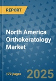 North America Orthokeratology Market - Industry Analysis, Size, Share, Growth, Trends, and Forecast 2032 - By Product, Technology, Grade, Application, End-user, Region: (North America)- Product Image