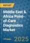 Middle East & Africa Point-of-Care Diagnostics Market - Industry Analysis, Size, Share, Growth, Trends, and Forecast 2032 - By Product, Technology, Grade, Application, End-user, Region: (Middle East & Africa) - Product Thumbnail Image