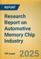 Research Report on Automotive Memory Chip Industry and Its Impact on Foundation Models, 2025 - Product Image