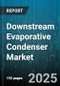 Downstream Evaporative Condenser Market - Cumulative Impact of United States Tariffs 2025 - Global Forecast to 2030 - Product Image