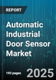 Automatic Industrial Door Sensor Market - Cumulative Impact of United States Tariffs 2025 - Global Forecast to 2030- Product Image
